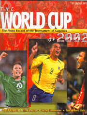 The World Cup of 2002 - The Photo Record of the Tournament of Surprises