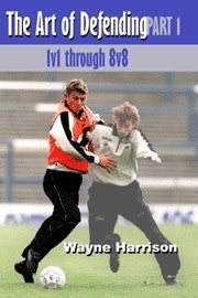 The Art of Defending - 1v1 thru 8v8 Soccer Book