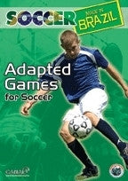 Soccer Made in Brazil - Adapted Games for Soccer