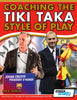 COACHING THE TIKI TAKA STYLE OF PLAY