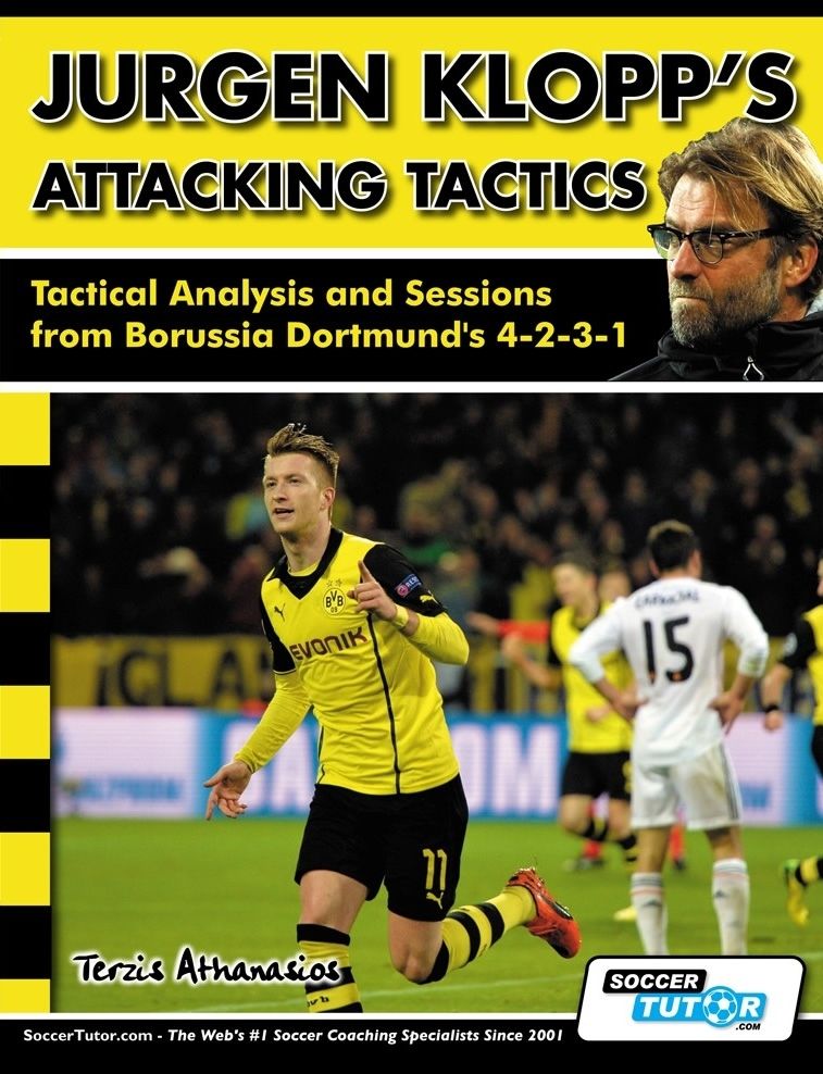 JURGEN KLOPP'S ATTACKING TACTICS - TACTICAL ANALYSIS AND SESSIONS FROM BORUSSIA DORTMUND'S 4-2-3-1