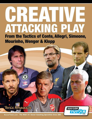 CREATIVE ATTACKING PLAY - FROM THE TACTICS OF CONTE, ALLEGRI, SIMEONE, MOURINHO, WENGER & KLOPP