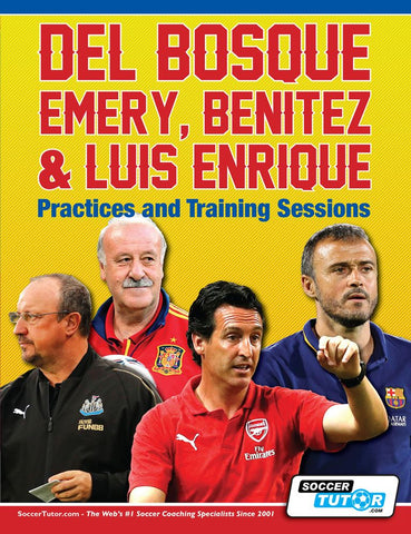 DEL BOSQUE, EMERY, BENITEZ & LUIS ENRIQUE - PRACTICES AND TRAINING SESSIONS